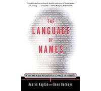The Language of Names: What We Call Ourselves and Why It Matters