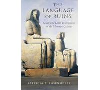 The Language of Ruins: Gr nd Latin Inscriptions on the Memnon Colossus