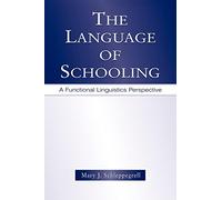 The Language of Schooling: A Functional Linguistics Perspective