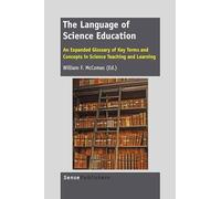 The Language of Science Education: An Expanded Glossary of Key Terms and Concepts in Science Teaching and Learning