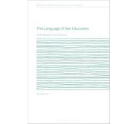 The Language of Sex Education: With Respect to Consent (Bloomsbury Studies in Systemic Functional Linguistics)
