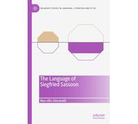 The Language of Siegfried Sassoon (Palgrave Studies in Language, Literature and Style)
