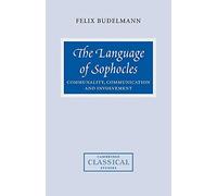 The Language of Sophocles: Communality, Communication and Involvement (Cambridge Classical Studies)