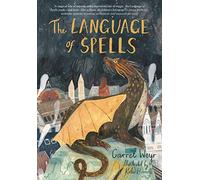 The Language of Spells: Garret Weyr, illustrated by Katie Harnett