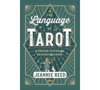 The Language of Tarot: A Proven System for Reading the Cards