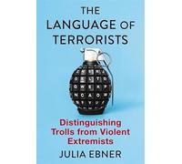 The Language of Terrorists: Distinguishing Trolls from Violent Extremists (Columbia Studies in Terrorism and Irregular Warfare)