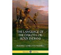 The Language of the Dakota or Sioux Indians