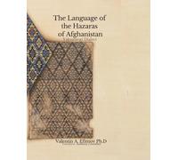 The Language of the Hazaras of Afghanistan: Yakaulangi Dialect
