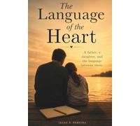 The Language of the Heart. A father, a daughter, and the language between them.