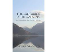 The Language of the Landscape: A Journey into Lake District History.