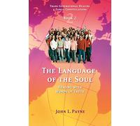 The Language of the Soul: Healing with Words of Truth Book 2 (Trans-Generational Healing & Family Cons)