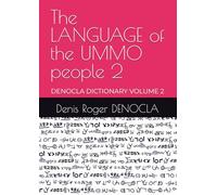 The LANGUAGE of the UMMO people 2: DENOCLA DICTIONARY VOLUME 2