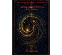 The Language of the Unconscious: A Practical Guide to Dream Interpretation (The Alchemical Works)
