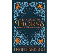 The Language of Thorns : Midnight Tales and Dangerous Magic