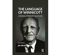 The Language of Winnicott: A Dictionary of Winnicott's Use of Words
