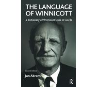 The Language of Winnicott: A Dictionary of Winnicott's Use of Words