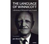 The Language of Winnicott : A Dictionary of Winnicott's Use of Words