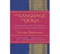 The Language of Yoga: Complete A to Y Guide to Asana Names, Sanskrit Terms, and Chants [With 2 CDs] (English, Sanskrit) Bachman, Nicolai ( Author ) Oct-01-2005 Spiral