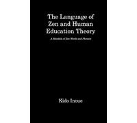 The Language of Zen and Human Education Theory: A Mandala of Zen Words and Phrases