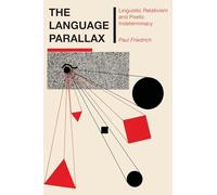 The Language Parallax: Linguistic Relativism and Poetic Indeterminacy (Texas Linguistics Series)
