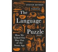 The Language Puzzle : How We Talked Our Way Out of the Stone Age