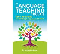 The Language Teaching Toolkit : 150+ activities for getting languages to stick