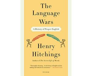 The Language Wars: A History of Proper English - Paperback NEW Hitchings, Henr 2