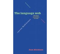 The Language Web: The Power and Problem of Words - The 1996 BBC Reith Lectures