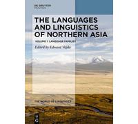 The Languages and Linguistics of Northern Asia: A Comprehensive Guide: Language Families: 10 (The World of Linguistics [WOL], 10.1)