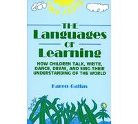 The Languages of Learning: How Children Talk, Write, Dance, Draw and Sing Their Understanding of the World (Language & Literacy) (Language and Literacy Series)