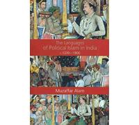 The Languages of Political Islam in India : 1200 - 1800