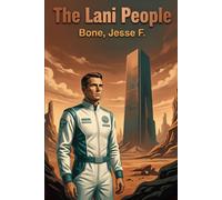 The Lani People: Premium Classic Edition with Chapter Summaries for Enhanced Reading
