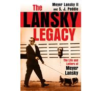 The Lansky Legacy : The Life and Letters of Meyer Lansky