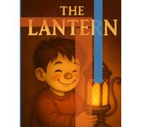 The Lantern: "A symbolic children’s story about love, family, and the magic of kindness"