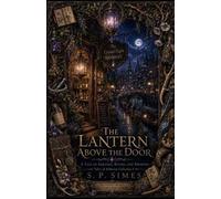 The Lantern Above the Door: the apothecary's apprentice
