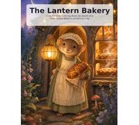 The Lantern Bakery: Cozy Fantasy Coloring Book for Adults of a Little Shrew Baker's Lantern-Lit Day (Lanternwood Tales)