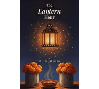 The Lantern Hour: A Slow-Burn Romance of Second Chances and Belonging (The Moon Market)