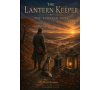 The Lantern Keeper: The Turning Dark