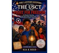 The Lantern Keepers: USCT and The Fight for Freedom