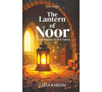 The Lantern of Noor: The Adventures of Ali and Fatima