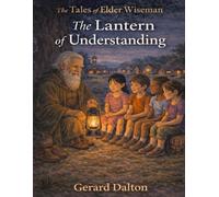 The Lantern of Understanding: The Tales of Elder Wiseman