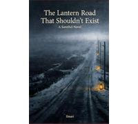 The Lantern Road That Shouldn't Exist: A Sorethel Novel