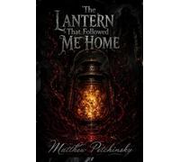 The Lantern That Followed Me Home