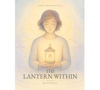 The Lantern Within: A Gentle Journey into Inner Light through Sacred Coloring (Seren Lumen Series)