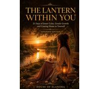 The Lantern Within You: 21 Days of Inner Calm, Gentle Growth and Coming Home to Yourself