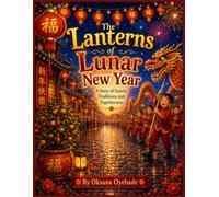 The Lanterns of Lunar New Year