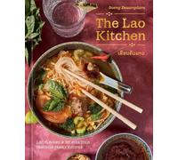 The Lao Kitchen : Lao'd Flavors and Stories Told Through Family Recipes