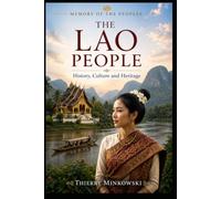 The Lao People: History, Culture and Heritage (Memory of the Peoples)