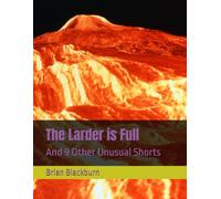 The Larder is Full: And 9 Other Unusual Shorts