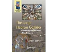The Large Hadron Collider: Unraveling the Mysteries of the Universe (Astronomers' Universe)